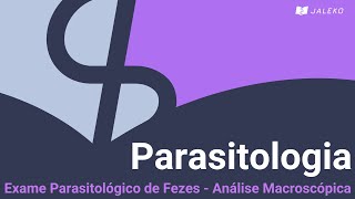 Parasitologia Exame Parasitológico de Fezes  Análise Macroscópica [upl. by Toomay]