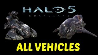 Halo 5 Guardians  All Vehicles  Halo 5 Vehicle Gameplay [upl. by Vig324]