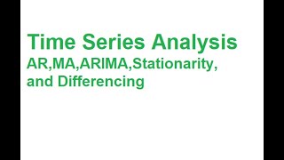 Introduction to Time Series Analysis AR MA ARIMA Models Stationarity and Data Differencing [upl. by Rennob]