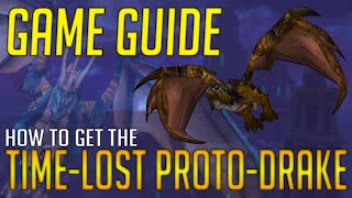 The Complete TimeLost ProtoDrake 2020 Guide Most info is up to date for 2023 [upl. by Llerroj]