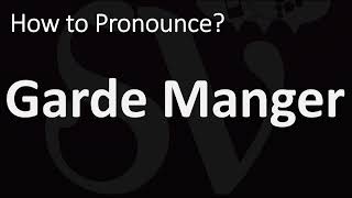 How to Pronounce Garde Manger CORRECTLY [upl. by Sitoiyanap484]