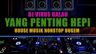 DJ House Musik Nonstop Dugem Diskotik Full Bass 2020  DJ Virus Galau tiktok [upl. by Enellek]