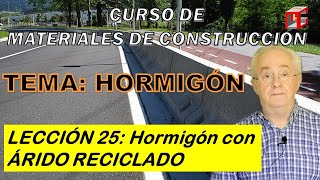 HORMIGÓN Lección 25 HORMIGÓN RECICLADO [upl. by Blim]