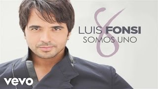 Luis Fonsi  Somos Uno Official Audio [upl. by Nonnairb907]