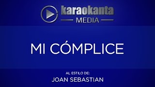 Karaokanta  Joan Sebastian  Mi cómplice CALIDAD PROFESIONAL [upl. by Araed]