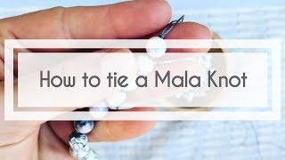 How to Make a Mala  Tying the Mala Knot [upl. by Urbannal]