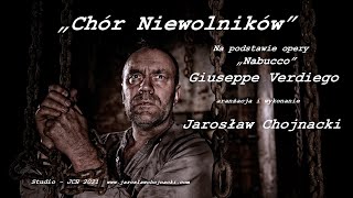 Jarosław Chojnacki  Chór niewolników [upl. by Isabella412]