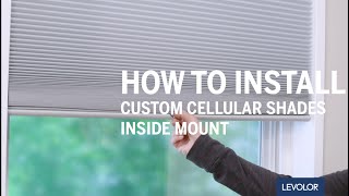 How to Install LEVOLOR Custom Cellular Shades  Inside Mount [upl. by Chaker]