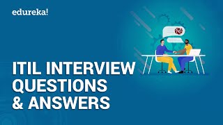 Top 50 ITIL Interview Questions and Answers  ITIL® Foundation Training  Edureka [upl. by Etrem753]