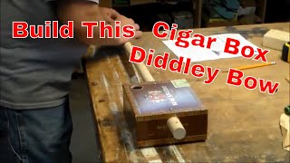 How To Build A Cigar Box Diddley Bow [upl. by Ariella146]