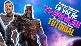 Como Hacer La Voz de THANOS  Juan Carlos Tinoco y sus Voces [upl. by Tewfik970]