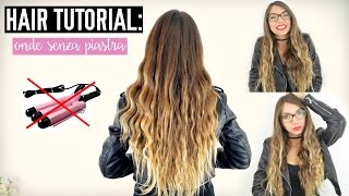 HAIR TUTORIAL Capelli mossi senza piastra VI SVELO IL MIO SEGRETO  Carolina Chiari [upl. by Robbins591]