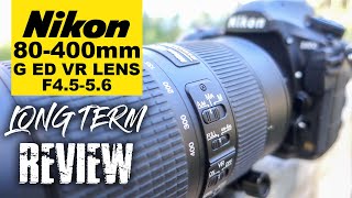 Nikon 80400mm F4556 G ED VR Lens  Long Term Review [upl. by Notlrak96]