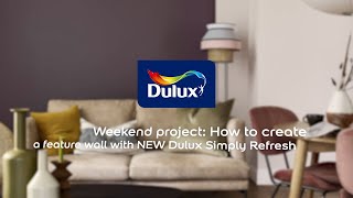 How to Paint A Feature Wall with Dulux Simply Refresh  Dulux [upl. by Pike446]