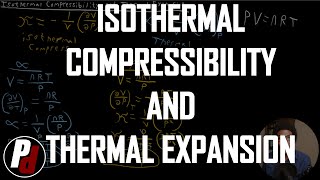 Isothermal Compressibility and Thermal Expansion  Physical Chemistry I  011 [upl. by Weitman]