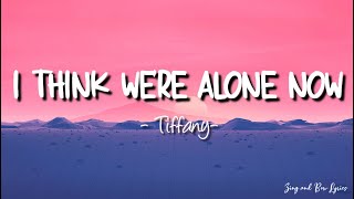 Tiffany I Think Were Alone Now lyrics [upl. by Asial197]