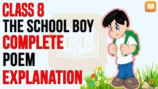 The School Boy  William Blake  Class 8  English Honeydew  Complete Explanation [upl. by Cairns]