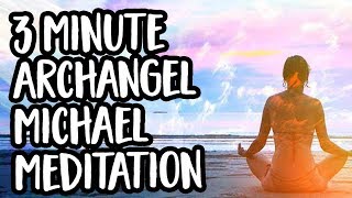 3 Min Meditation with Archangel Michael [upl. by Lem736]