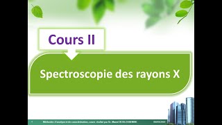 Cours II  Spectroscopie des rayons X [upl. by Arraet]