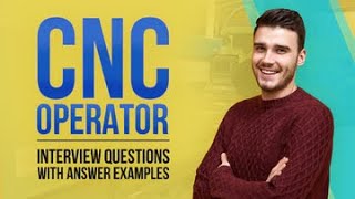 CNC Operator Interview Questions and Answer Examples [upl. by Calabresi]