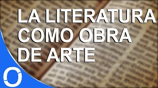 La Literatura como obra de arte [upl. by Justis626]