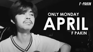 April  Only Monday  F PAKIN COVER [upl. by Aled]