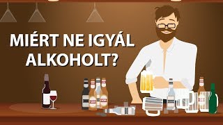 Miért ne igyál alkoholt [upl. by Newcomer]