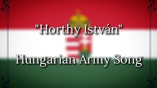 quotHorthy Istvánquot  Hungarian Army Song [upl. by Aenal]