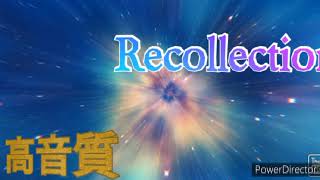 【耐久】有名BGM Recollections 1時間耐久 [upl. by Apurk]