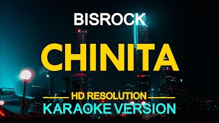 CHINITA  Bisrock KARAOKE Version [upl. by Elad803]