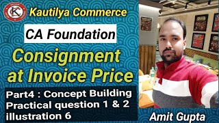 CA Foundation  Consignment Account at invoice Price  Concept Building  practical question 1 amp 2 [upl. by Lumbard7]