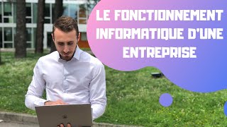 Le fonctionnement informatique dune entreprise [upl. by Htehpaj882]