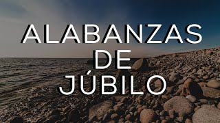 ALABANZAS CRISTIANAS DE JÚBILO  MÚSICA CRISTIANA PARA TENER UN AVIVAMIENTO [upl. by Ileak]