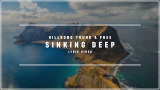 HILLSONG WORSHIP  Sinking Deep Lyric Video [upl. by Noemi]