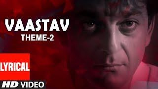 Vaastav Theme  2 Lyrical Video Song Ravindra Sathe  Vaastav  The Reality  Sanjay Dutt Namrta [upl. by Kimball336]