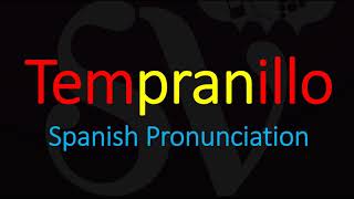 How to Pronounce Tempranillo Spanish Wine pronunciation [upl. by Aerona988]