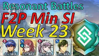 Resonant Battles Week 23 Guide F2P 2 SI No seals FEH [upl. by Leibman]