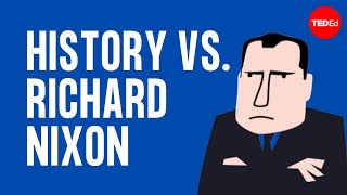 History vs Richard Nixon  Alex Gendler [upl. by Ailesor]