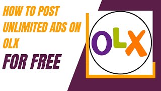 How To Post Unlimited Ads On Olx For Free [upl. by Brier896]