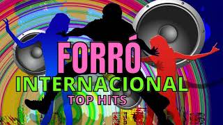 FORRÓ INTERNACIONAL TOP 10 HITS ⚡ FORRÓ INTERNACIONAL  FORRÓ [upl. by Annawt686]