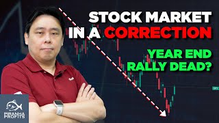 Stock Market in a Correction Year End Rally Dead [upl. by Mckinney]