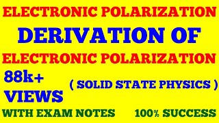 ELECTRONIC POLARIZATION  DERIVATION OF ELECTRONIC POLARIZABILITY  SOLID STATE PHYSICS  WITH NOTES [upl. by Ramraj]