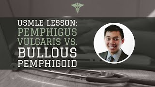 USMLE Lesson Pemphigus Vulgaris vs Bullous Pemphigoid [upl. by Enyawad]