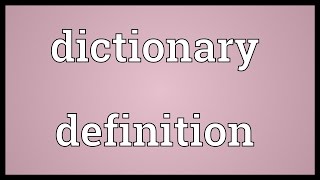 Dictionary definition Meaning [upl. by Eikcir778]