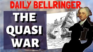 The Quasi War Explained  Daily Bellringer [upl. by Bob]