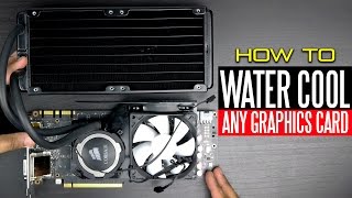 How to Liquid Cool Any Graphics Card [upl. by Eceinhoj]