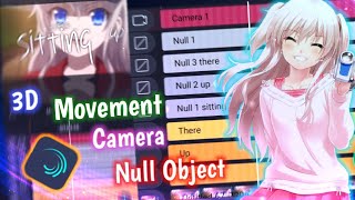 Tutorial 3D Movement Camera amp Null Object  Alight Motion 40 [upl. by Geminius582]