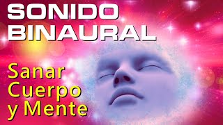 Música para Sanar el Cuerpo la Mente y el Alma ☯ Sonido Binaural ☯ Sanación Emocional [upl. by Anoblav603]