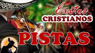 09 PISTAS DE MUSICA CRISTIANA MEXICANA EXITOS CON MARIACHI [upl. by Gaby918]