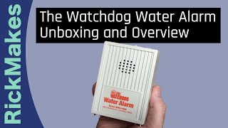 The Watchdog Water Alarm Unboxing and Overview [upl. by Adnahsor933]